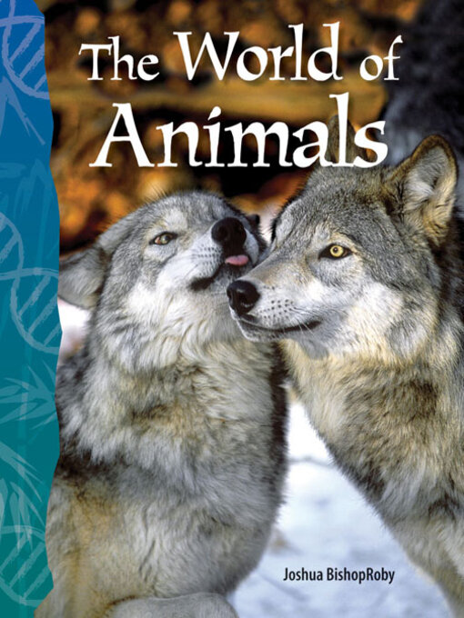 Title details for The World of Animals by Joshua BishopRoby - Available